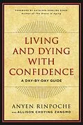 E-Book (epub) Living and Dying with Confidence von Anyen, Allison Choying Zangmo