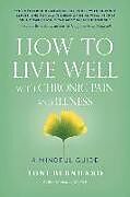 Couverture cartonnée How to Live Well with Chronic Pain and Illness de Toni Bernhard