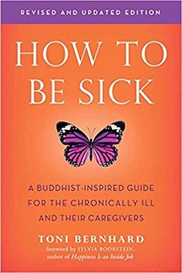 Couverture cartonnée How To Be Sick (Second Edition) de Toni Bernhard