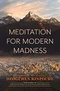 Couverture cartonnée Meditation for Modern Madness de Dzogchen Rinpoche