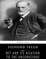eBook (epub) Wit and its Relation to the Unconscious de Sigmund Freud
