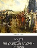 E-Book (epub) Christian Recovery of Spain von Henry Edward Watts