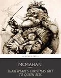 E-Book (epub) Shakespeares Christmas Gift to Queen Bess von Anna Benneson McMahan