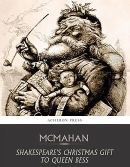 E-Book (epub) Shakespeares Christmas Gift to Queen Bess von Anna Benneson McMahan