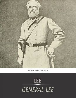 eBook (epub) General Lee : A Biography of Robert E. Lee de Fitzhugh Lee