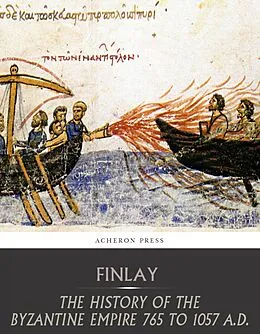 E-Book (epub) History of the Byzantine Empire from 765 to 1057 A.D. von George Finlay