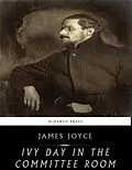E-Book (epub) Ivy Day in the Committee Room von James Joyce