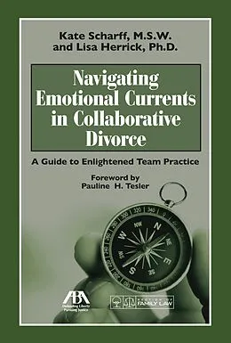 E-Book (epub) Navigating Emotional Currents in Collaborative Divorce von Kate Scharff, Lisa R. Herrick