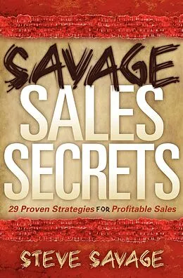 E-Book (epub) Savage Sales Secrets von Steve Savage