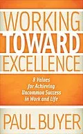 E-Book (epub) Working Toward Excellence von Paul Buyer