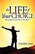 E-Book (epub) The Life of Your Choice von Daniel Bax
