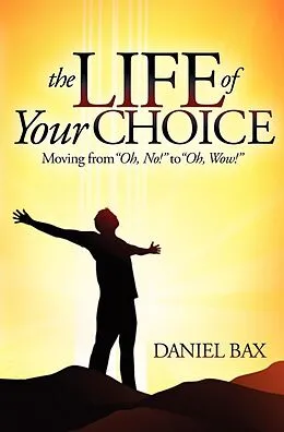 E-Book (epub) The Life of Your Choice von Daniel Bax