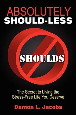 E-Book (epub) Absolutely Should-Less von Damon L. Jacobs