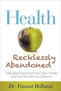 E-Book (epub) Health Recklessly Abandoned von Vincent Bellonzi