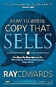 Couverture cartonnée How to Write Copy That Sells de Ray Edwards