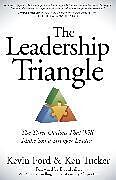Kartonierter Einband The Leadership Triangle von Kevin Ford, Ken Tucker