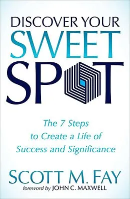 E-Book (epub) Discover Your Sweet Spot von Scott M. Fay