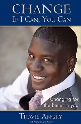 E-Book (epub) Change: If I Can, You Can von Travis Angry, Wendie Davis-Grauer
