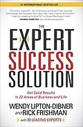 E-Book (epub) The Expert Success Solution von Wendy Lipton-Dibner, Rick Frishman