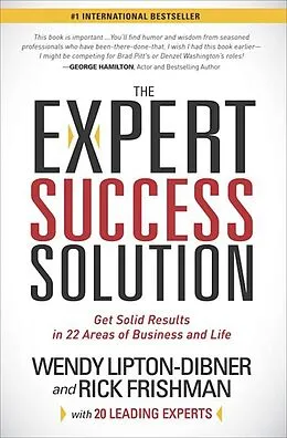 E-Book (epub) The Expert Success Solution von Wendy Lipton-Dibner, Rick Frishman