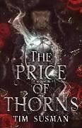 Couverture cartonnée The Price of Thorns de Tim Susman