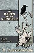 Couverture cartonnée The Raven & The Reindeer de T. Kingfisher