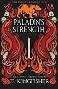Kartonierter Einband Paladin's Strength von T. Kingfisher