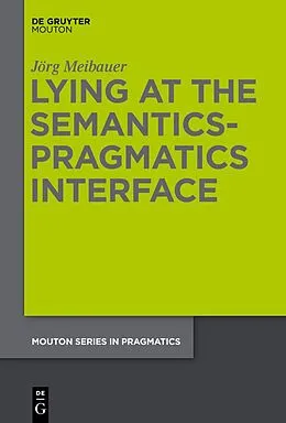 PDF Lying at the Semantics-Pragmatics Interface von Jörg Meibauer