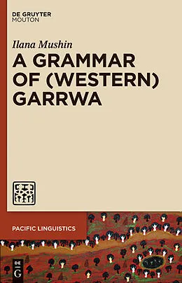 E-Book (pdf) A Grammar of (Western) Garrwa von Ilana Mushin
