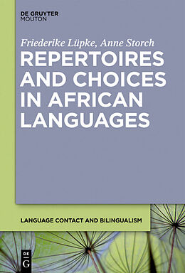 Livre Relié Repertoires and Choices in African Languages de Friederike Lüpke, Anne Storch