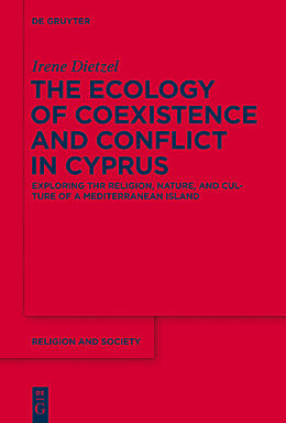 E-Book (pdf) The Ecology of Coexistence and Conflict in Cyprus von Irene Dietzel