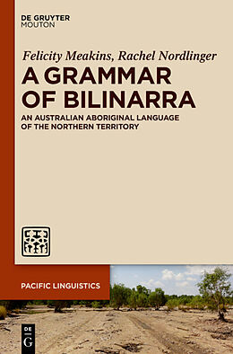 Livre Relié A Grammar of Bilinarra de Rachel Nordlinger, Felicity Meakins