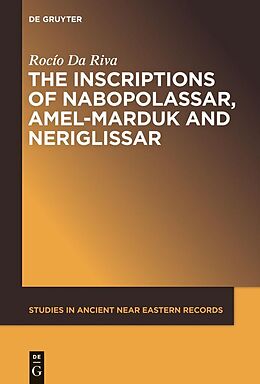 E-Book (pdf) The Inscriptions of Nabopolassar, Amel-Marduk and Neriglissar von Rocío Da Riva