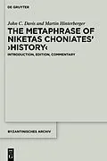 PDF The Metaphrase of Niketas Choniates' >History< von John C. Davis, Martin Hinterberger