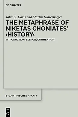 PDF The Metaphrase of Niketas Choniates' >History< von John C. Davis, Martin Hinterberger