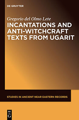 Fester Einband Incantations and Anti-Witchcraft Texts from Ugarit von Gregorio Del Olmo Lete
