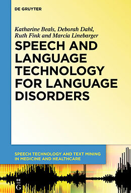 eBook (pdf) Speech and Language Technology for Language Disorders de Katharine Beals, Deborah Dahl, Ruth Fink