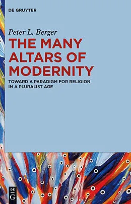 E-Book (pdf) The Many Altars of Modernity von Peter L. Berger