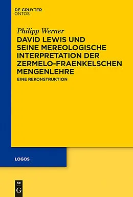 E-Book (pdf) David Lewis und seine mereologische Interpretation der Zermelo-Fraenkelschen Mengenlehre von Philipp Werner