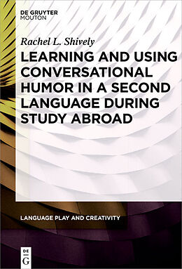 eBook (pdf) Learning and Using Conversational Humor in a Second Language During Study Abroad de Rachel Shively