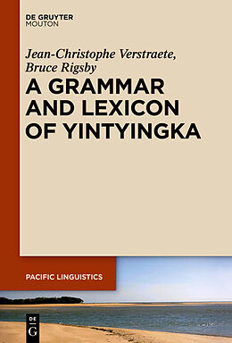 Livre Relié A Grammar and Lexicon of Yintyingka de Bruce Rigsby, Jean-Christophe Verstraete