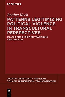 eBook (epub) Patterns Legitimizing Political Violence in Transcultural Perspectives de Bettina Koch