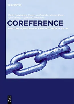 E-Book (epub) Coreference von Maciej Ogrodniczuk, Katarzyna Glowinska, Mateusz Kopec