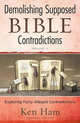 E-Book (epub) Demolishing Supposed Bible Contradictions Volume 1 von Ken Ham