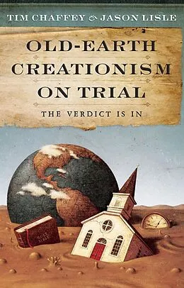 E-Book (epub) Old-Earth Creationism on Trail von Tim Chaffey, Jason Lisle