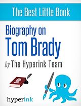 E-Book (epub) Biography of Tom Brady von The Hyperink Team