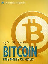 E-Book (epub) Bitcoin: Free Money or Fraud? von Kyle Schurman