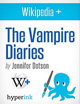 E-Book (epub) Vampire Diaries: Behind The Series von Jennifer Dotson