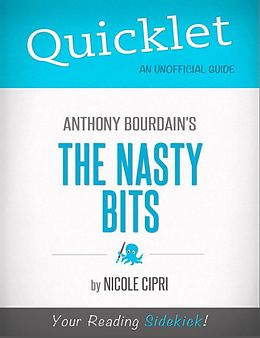 E-Book (epub) Quicklet on The Nasty Bits by Anthony Bourdain von Nicole Cipri