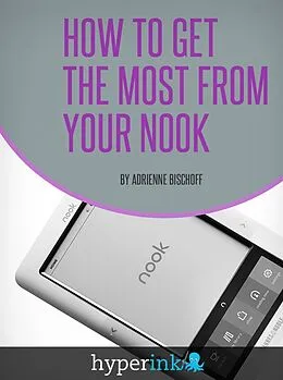 eBook (epub) How To Get The Most From Your Nook de Adrienne Bischoff